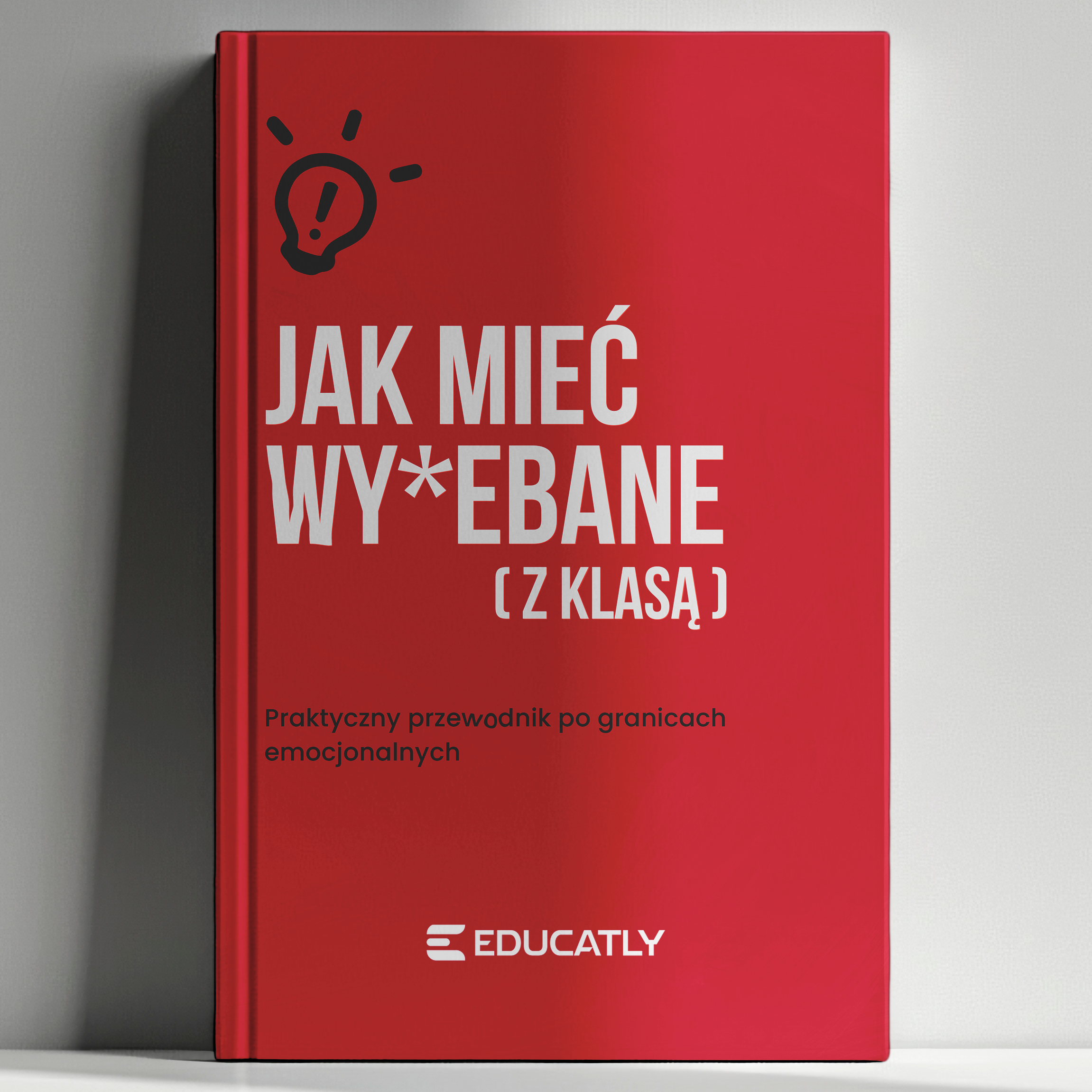 E-book: Jak mieć wy*ebane (z klasą)