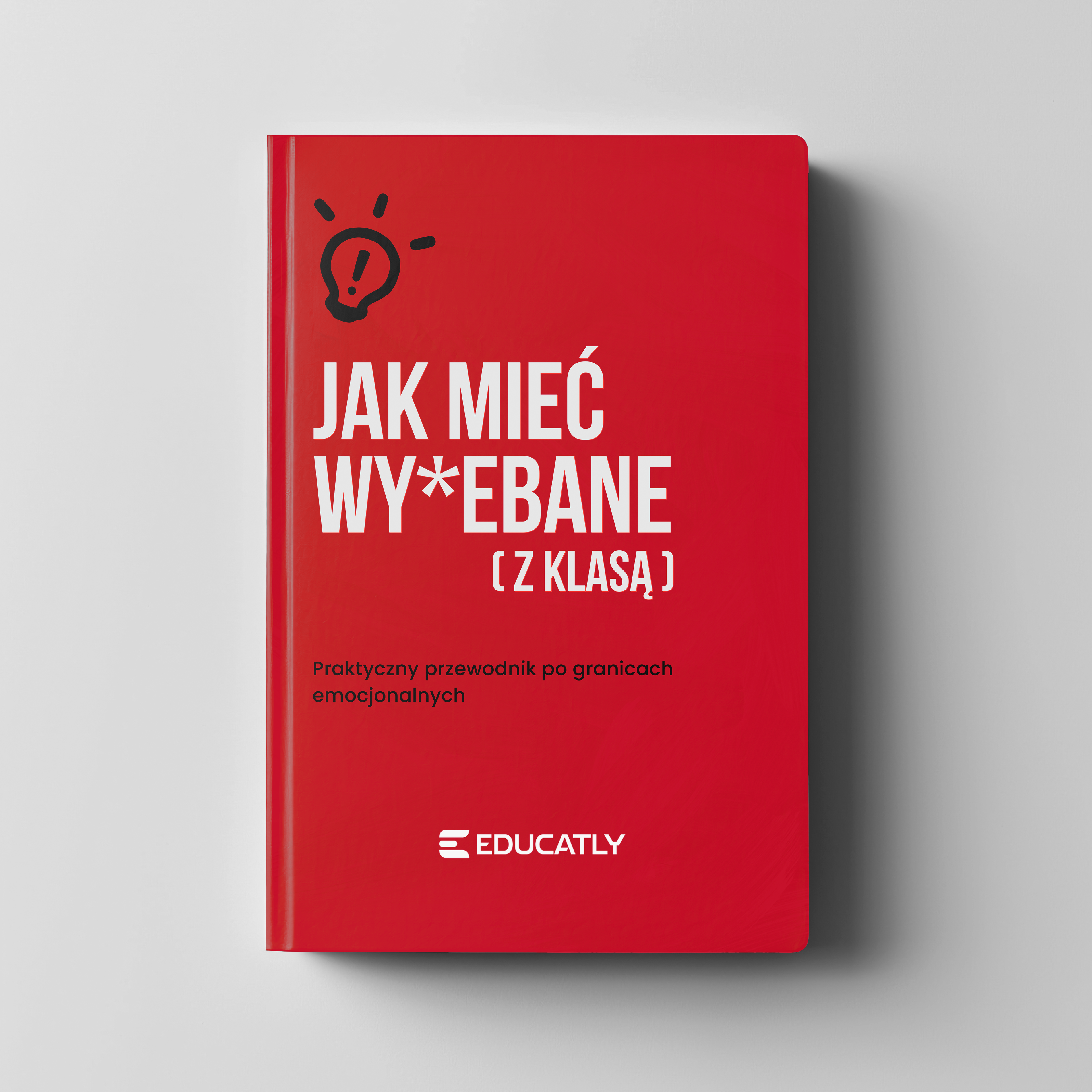 E-book: Jak mieć wy*ebane (z klasą)